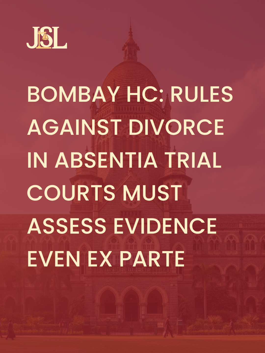 Bombay HC: Rules Against Divorce in Absentia Trial courts must assess evidence even ex parte